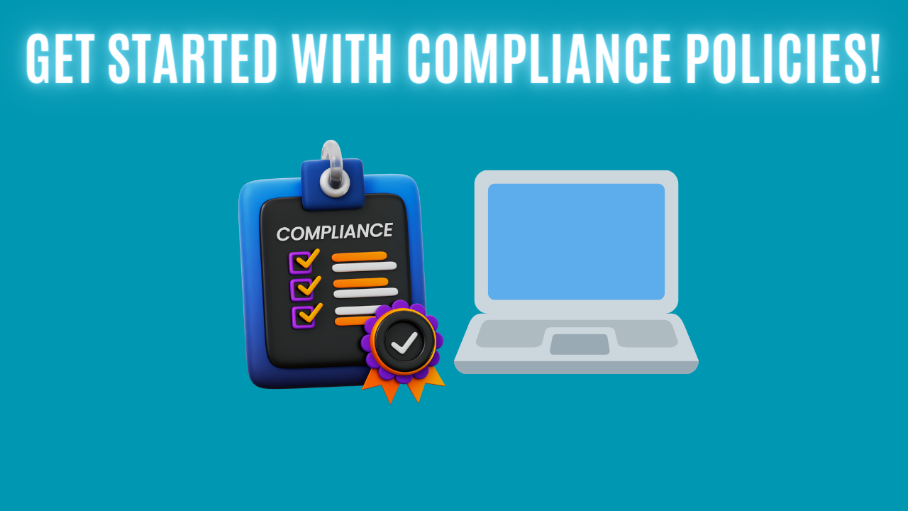 Get started with compliance policies!
