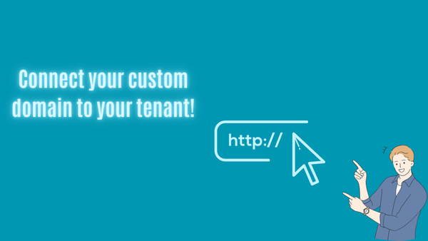 Connect your custom domain to your tenant!