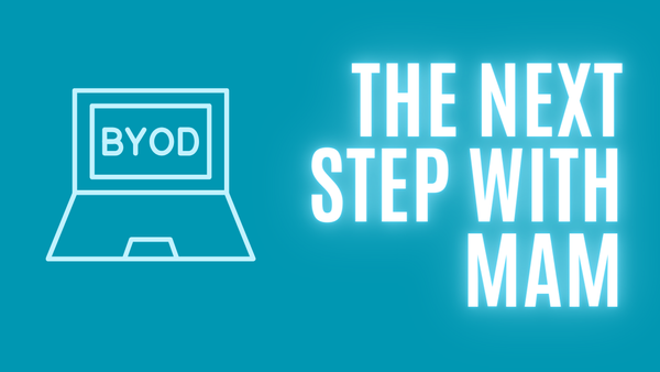 BYOD: The next step with MAM