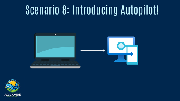 Scenario 8: Introducing Autopilot!